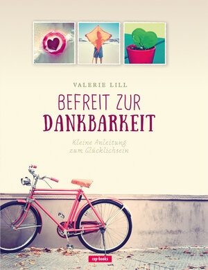 Buchcover Befreit zur Dankbarkeit | Valerie Lill | EAN 9783867732390 | ISBN 3-86773-239-6 | ISBN 978-3-86773-239-0
