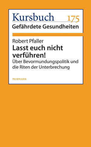 Buchcover Lasst euch nicht verführen! | Robert Pfaller | EAN 9783867743310 | ISBN 3-86774-331-2 | ISBN 978-3-86774-331-0