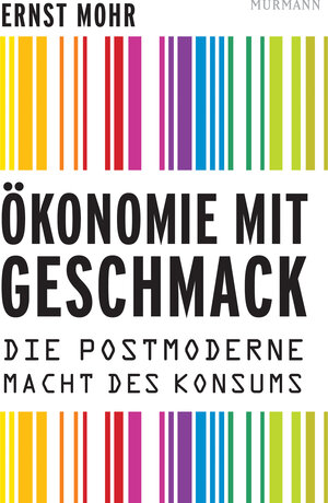 Buchcover Ökonomie mit Geschmack | Ernst Mohr | EAN 9783867743402 | ISBN 3-86774-340-1 | ISBN 978-3-86774-340-2