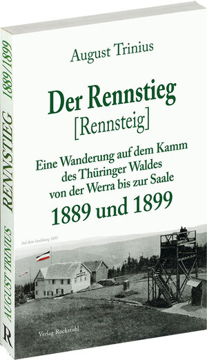 Buchcover Der Rennstieg [Rennsteig] 1889 und 1899 [neu gesetzt] | August Trinius | EAN 9783867773188 | ISBN 3-86777-318-1 | ISBN 978-3-86777-318-8