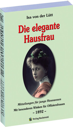 Buchcover Die elegante Hausfrau 1892 | Isa von der Lütt | EAN 9783867773249 | ISBN 3-86777-324-6 | ISBN 978-3-86777-324-9