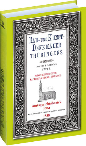 Buchcover Die Stadt und das Amt JENA 1888. Bau- und Kunstdenkmäler Thüringens. | Paul Lehfeldt | EAN 9783867773508 | ISBN 3-86777-350-5 | ISBN 978-3-86777-350-8