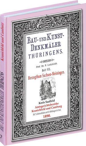 Buchcover [HEFT 7] Bau- und Kunstdenkmäler Thüringens. Kreis Saalfeld - Amtsgerichtsbezirke KRANICHFELD und CAMBURG 1890 | Paul Lehfeldt | EAN 9783867773553 | ISBN 3-86777-355-6 | ISBN 978-3-86777-355-3