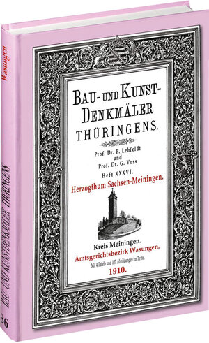 Buchcover [HEFT 36] Bau- und Kunstdenkmäler Thüringens. Kreis Meiningen - Amtsgerichtsbezirk WASUNGEN 1910. | Paul Lehfeldt | EAN 9783867773836 | ISBN 3-86777-383-1 | ISBN 978-3-86777-383-6