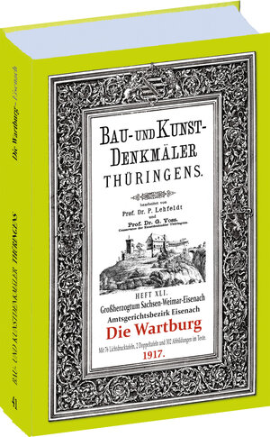 Buchcover Die WARTBURG 1917 – Eisenach. Bau- und Kunstdenkmäler Thüringens. | Paul Lehfeldt | EAN 9783867773881 | ISBN 3-86777-388-2 | ISBN 978-3-86777-388-1