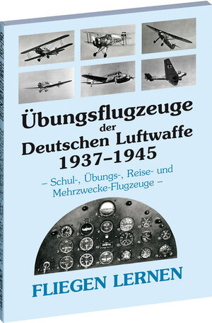 Buchcover Übungsflugzeuge der Deutschen Luftwaffe 1937–1945  | EAN 9783867774611 | ISBN 3-86777-461-7 | ISBN 978-3-86777-461-1