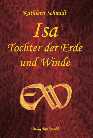 Buchcover Isa - Tochter der Erde und Winde | Kathleen Schmidt | EAN 9783867774673 | ISBN 3-86777-467-6 | ISBN 978-3-86777-467-3