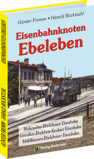 Buchcover Eisenbahnknoten Ebeleben | Günter Fromm | EAN 9783867774864 | ISBN 3-86777-486-2 | ISBN 978-3-86777-486-4