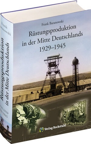 Buchcover Rüstungsproduktion in der Mitte Deutschlands 1929 – 1945 | Frank Baranowski | EAN 9783867775304 | ISBN 3-86777-530-3 | ISBN 978-3-86777-530-4