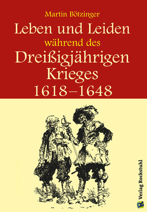 Buchcover Leben und Leiden während des Dreissigjährigen Krieges (1618-1648) | Werner Rockstuhl | EAN 9783867775458 | ISBN 3-86777-545-1 | ISBN 978-3-86777-545-8