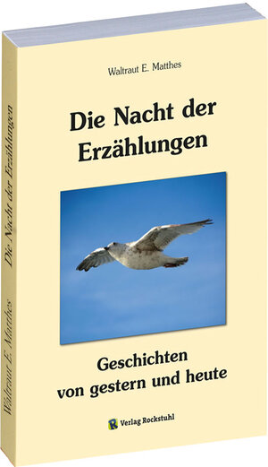 Buchcover Die Nacht der Erzählungen - Geschichten von gestern und heute | Waltraut E Matthes | EAN 9783867776400 | ISBN 3-86777-640-7 | ISBN 978-3-86777-640-0