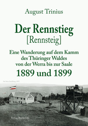 Buchcover Der Rennstieg [Rennsteig] 1889 und 1899 | August Trinius | EAN 9783867776905 | ISBN 3-86777-690-3 | ISBN 978-3-86777-690-5