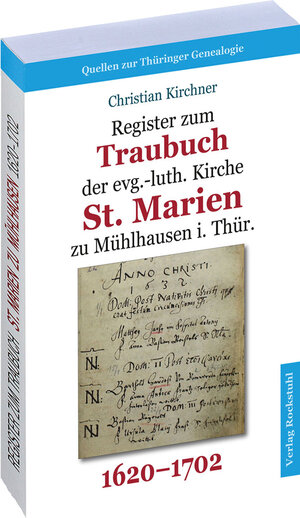 Buchcover Register zum Traubuch der evg.-luth. Kirche St. Marien zu Mühlhausen i. Thür. 1620–1702 | Christian (Archivar) Kirchner | EAN 9783867777117 | ISBN 3-86777-711-X | ISBN 978-3-86777-711-7