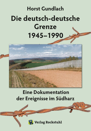 Buchcover Die deutsch-deutsche Grenze 1945–1990 | Dr. Horst Gundlach | EAN 9783867778145 | ISBN 3-86777-814-0 | ISBN 978-3-86777-814-5
