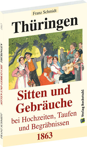 Buchcover Thüringen - Sitten und Gebräuche bei Hochzeiten, Taufen und Begräbnissen 1863 | Franz Schmidt | EAN 9783867779388 | ISBN 3-86777-938-4 | ISBN 978-3-86777-938-8