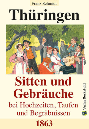 Buchcover Thüringen - Sitten und Gebräuche bei Hochzeiten, Taufen und Begräbnissen 1863 | Franz Schmidt | EAN 9783867779395 | ISBN 3-86777-939-2 | ISBN 978-3-86777-939-5