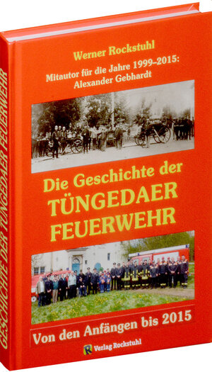 Buchcover Die Geschichte der Tüngedaer Feuerwehr | Werner Rockstuhl | EAN 9783867779456 | ISBN 3-86777-945-7 | ISBN 978-3-86777-945-6