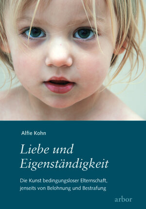 Buchcover Liebe und Eigenständigkeit | Alfie Kohn | EAN 9783867810159 | ISBN 3-86781-015-X | ISBN 978-3-86781-015-9