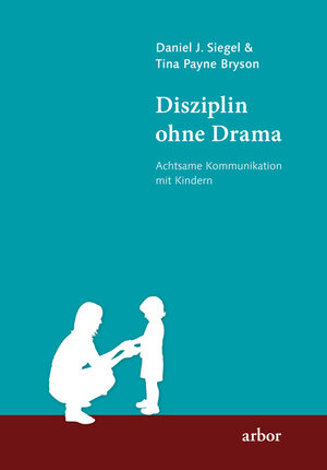 Buchcover Disziplin ohne Drama | Daniel J. Siegel | EAN 9783867811262 | ISBN 3-86781-126-1 | ISBN 978-3-86781-126-2