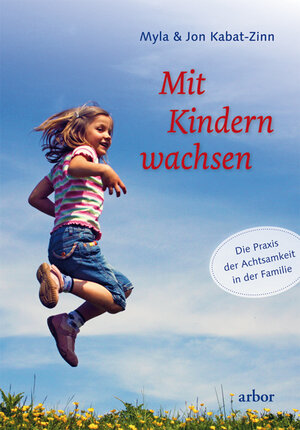 Buchcover Mit Kindern wachsen | Myla Kabat-Zinn | EAN 9783867811415 | ISBN 3-86781-141-5 | ISBN 978-3-86781-141-5