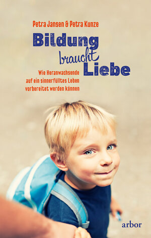 Buchcover Bildung braucht Liebe | Petra Jansen | EAN 9783867812252 | ISBN 3-86781-225-X | ISBN 978-3-86781-225-2