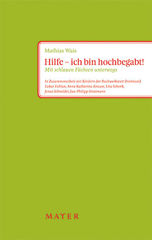 Buchcover Hilfe - ich bin hochbegabt! | Mathias Wais | EAN 9783867830041 | ISBN 3-86783-004-5 | ISBN 978-3-86783-004-1