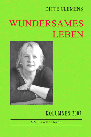 Buchcover Wundersames Leben | Ditte Clemens | EAN 9783867850247 | ISBN 3-86785-024-0 | ISBN 978-3-86785-024-7