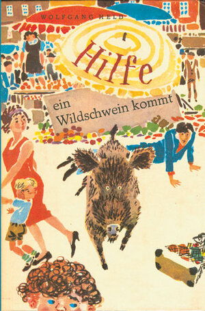 Buchcover Hilfe, ein Wildschwein kommt | Wolfgang Held | EAN 9783867850605 | ISBN 3-86785-060-7 | ISBN 978-3-86785-060-5