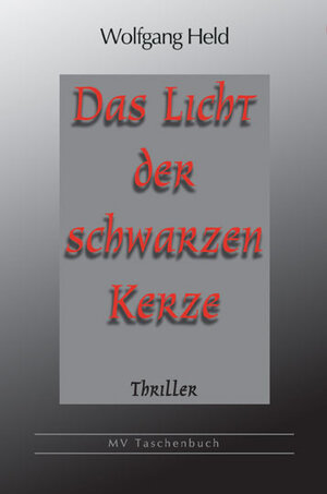 Buchcover Das Licht der schwarzen Kerze | Wolfgang Held | EAN 9783867851336 | ISBN 3-86785-133-6 | ISBN 978-3-86785-133-6