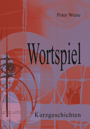 Buchcover Wortspiel | Peter Weise | EAN 9783867853798 | ISBN 3-86785-379-7 | ISBN 978-3-86785-379-8