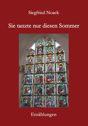 Buchcover Sie tanzte nur diesen Sommer | Siegfried Noack | EAN 9783867853873 | ISBN 3-86785-387-8 | ISBN 978-3-86785-387-3