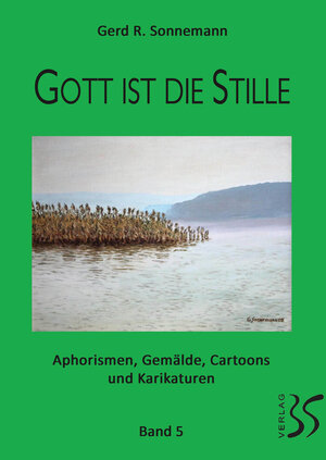 Buchcover Gott ist die Stille, Kraut und Rüben, Teil 5 und 6 in einem Buch zum Wenden | Gerd R. Sonnemann | EAN 9783867854726 | ISBN 3-86785-472-6 | ISBN 978-3-86785-472-6