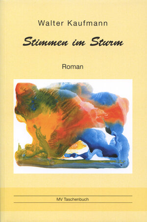 Buchcover Stimmen im Sturm | Walter Kaufmann | EAN 9783867859110 | ISBN 3-86785-911-6 | ISBN 978-3-86785-911-0