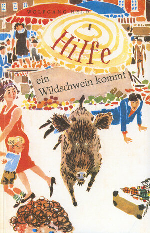 Buchcover Hilfe, ein Wildschwein kommt | Wolfgang Held | EAN 9783867859844 | ISBN 3-86785-984-1 | ISBN 978-3-86785-984-4