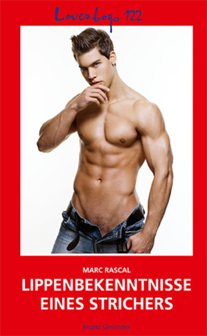 Buchcover Loverboys 122: Lippenbekenntnisse eines Strichers | Marc Rascal | EAN 9783867872232 | ISBN 3-86787-223-6 | ISBN 978-3-86787-223-2
