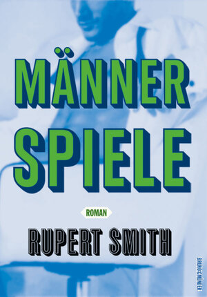 Buchcover Männerspiele | Rupert Smith | EAN 9783867872690 | ISBN 3-86787-269-4 | ISBN 978-3-86787-269-0