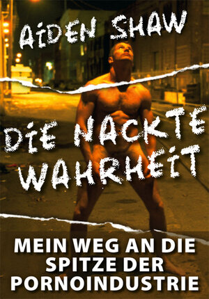 Buchcover Die nackte Wahrheit | Aiden Shaw | EAN 9783867872850 | ISBN 3-86787-285-6 | ISBN 978-3-86787-285-0