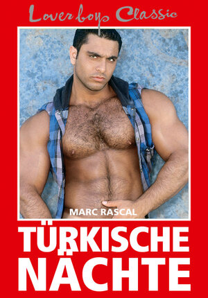 Buchcover Loverboys Classic 6: Türkische Nächte | Marc Rascal | EAN 9783867874724 | ISBN 3-86787-472-7 | ISBN 978-3-86787-472-4