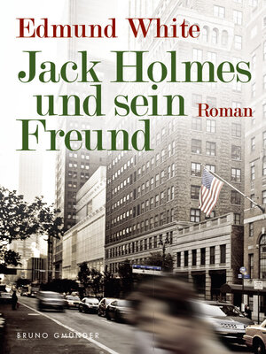 Buchcover Jack Holmes und sein Freund | Edmund White | EAN 9783867874809 | ISBN 3-86787-480-8 | ISBN 978-3-86787-480-9