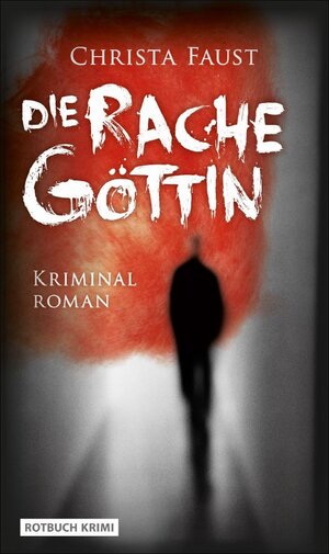 Buchcover Die Rachegöttin | Christa Faust | EAN 9783867891578 | ISBN 3-86789-157-5 | ISBN 978-3-86789-157-8