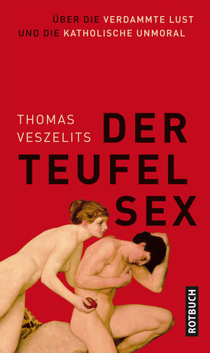 Buchcover Der Teufel Sex | Thomas Veszelits | EAN 9783867891684 | ISBN 3-86789-168-0 | ISBN 978-3-86789-168-4