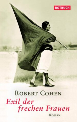 Buchcover Exil der frechen Frauen | Robert Cohen | EAN 9783867891837 | ISBN 3-86789-183-4 | ISBN 978-3-86789-183-7