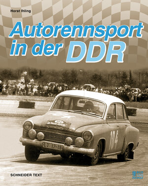 Buchcover Autorennsport in der DDR | Horst Ihling | EAN 9783867894104 | ISBN 3-86789-410-8 | ISBN 978-3-86789-410-4
