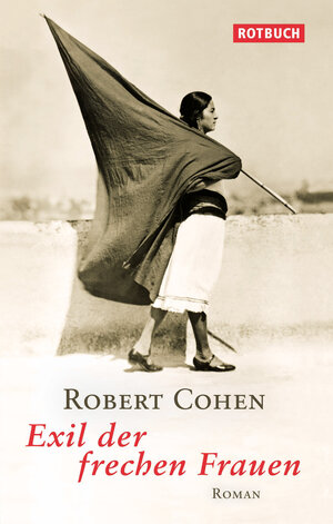 Buchcover Exil der frechen Frauen | Robert Cohen | EAN 9783867895620 | ISBN 3-86789-562-7 | ISBN 978-3-86789-562-0