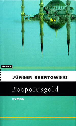 Buchcover Bosporusgold | Jürgen Ebertowski | EAN 9783867895682 | ISBN 3-86789-568-6 | ISBN 978-3-86789-568-2