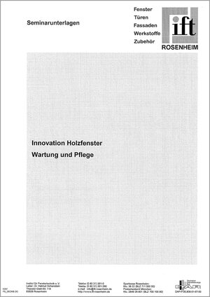 Buchcover Innovation Holzfenster - Wartung und Pflege | ift Rosenheim GmbH | EAN 9783867910705 | ISBN 3-86791-070-7 | ISBN 978-3-86791-070-5