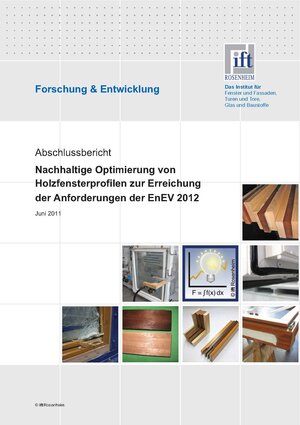 Buchcover Forschungsbericht Holzfenster 2012 | ift Rosenheim GmbH | EAN 9783867912846 | ISBN 3-86791-284-X | ISBN 978-3-86791-284-6