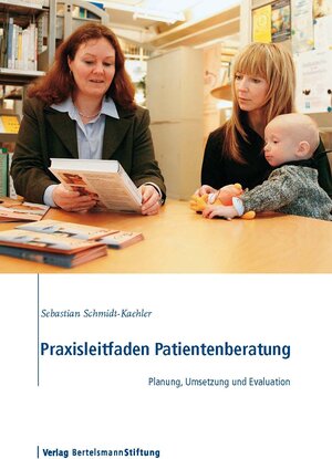 Buchcover Praxisleitfaden Patientenberatung | Sebastian Schmidt-Kaehler | EAN 9783867932165 | ISBN 3-86793-216-6 | ISBN 978-3-86793-216-5