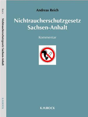 Buchcover Nichtraucherschutzgesetz Sachsen-Anhalt | Andreas Reich | EAN 9783867960120 | ISBN 3-86796-012-7 | ISBN 978-3-86796-012-0