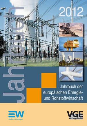 Buchcover Jahrbuch der europäischen Energie- und Rohstoffwirtschaft 2012  | EAN 9783867971256 | ISBN 3-86797-125-0 | ISBN 978-3-86797-125-6